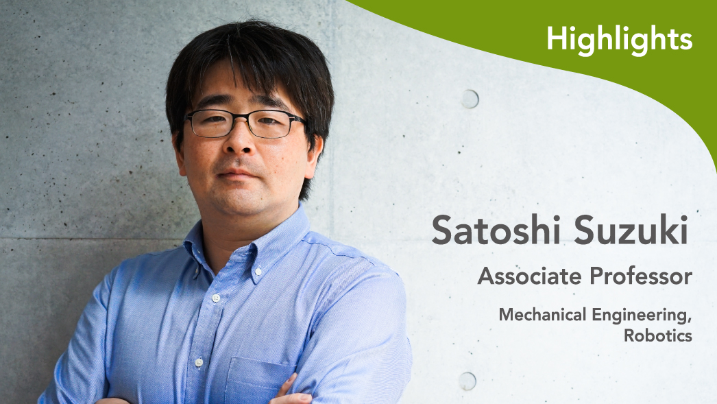 Satoshi Suzuki, Associate Professor, Mechanical Engineering, Robotics